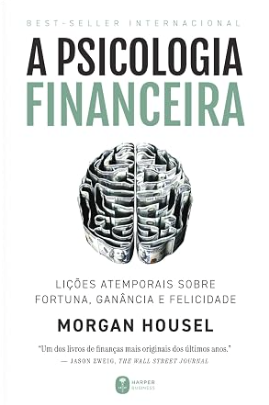 A Psicologia Financeira, Morgan Housel